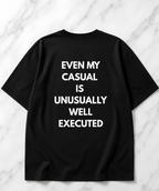 Even my casual is unusually well executed Oversize Unisex Tshirt