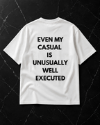 Even my casual is unusually well executed Oversize Unisex Tshirt