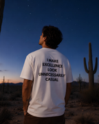 I make excellence look unnecessarily casual Oversize Unisex Tshirt