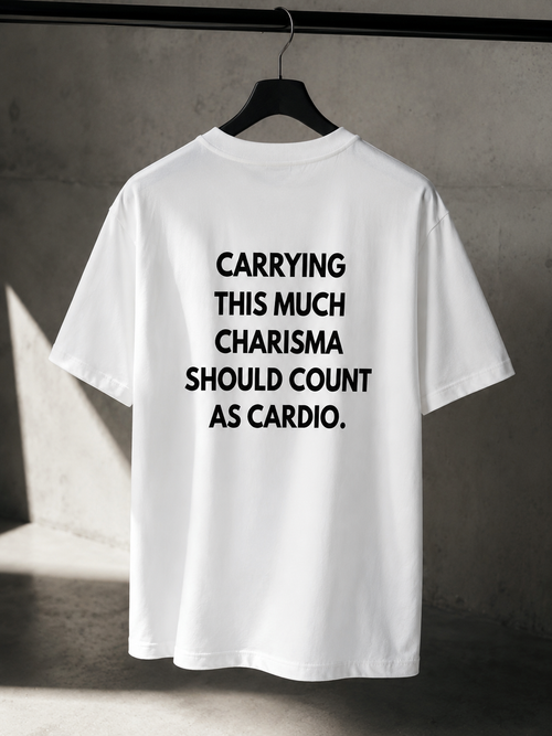 Carrying this much charisma should count as cardio Oversize Unisex Tshirt