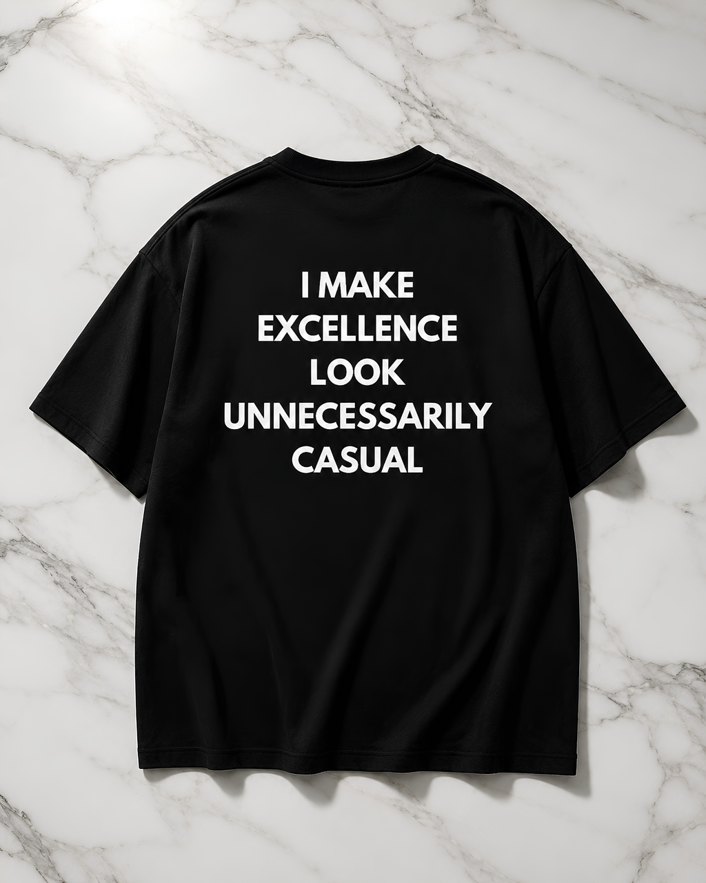 I make excellence look unnecessarily casual Oversize Unisex Tshirt