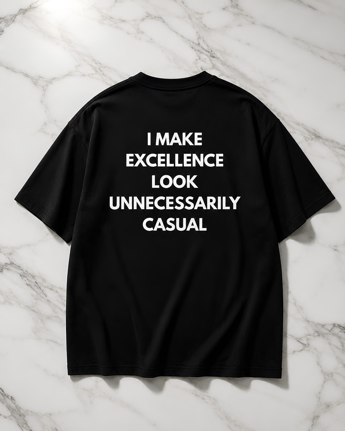 I make excellence look unnecessarily casual Oversize Unisex Tshirt