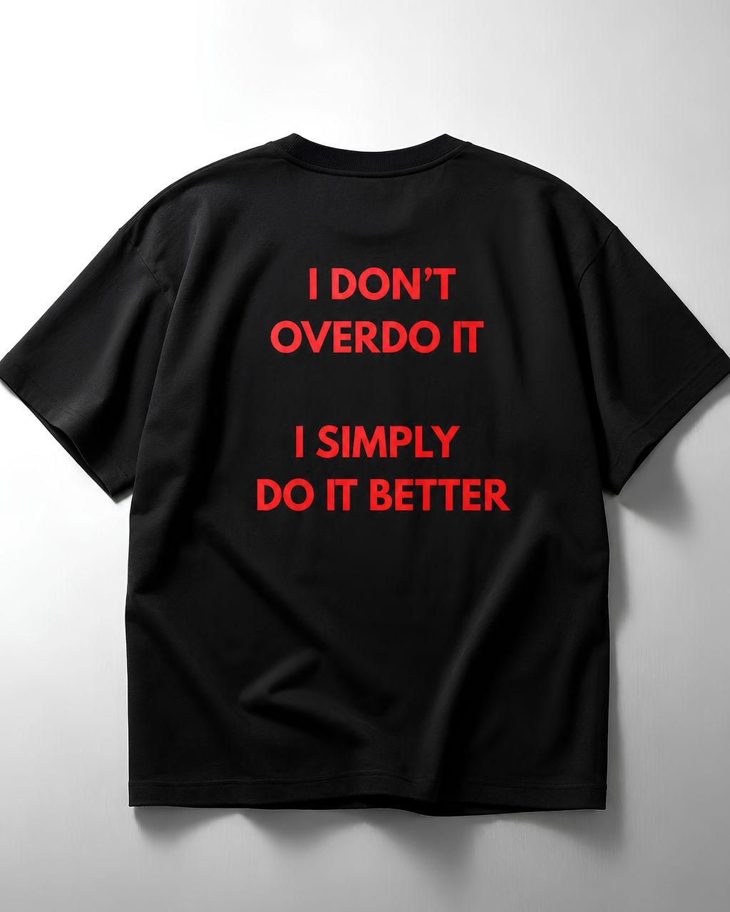 I Do It Better Oversize Unisex Tshirt