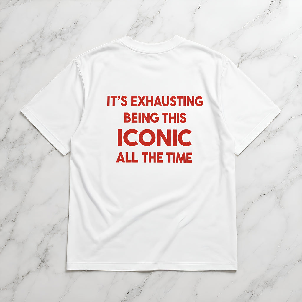 It's exhausting being this iconic all the time Oversize Unisex Tshirt