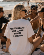 The standard was lower before i arrived Oversize Unisex Tshirt