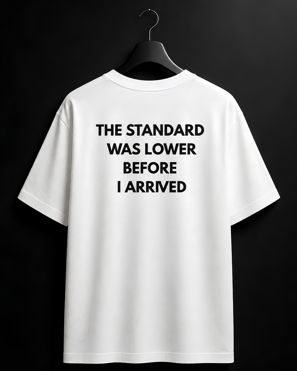The standard was lower before i arrived Oversize Unisex Tshirt