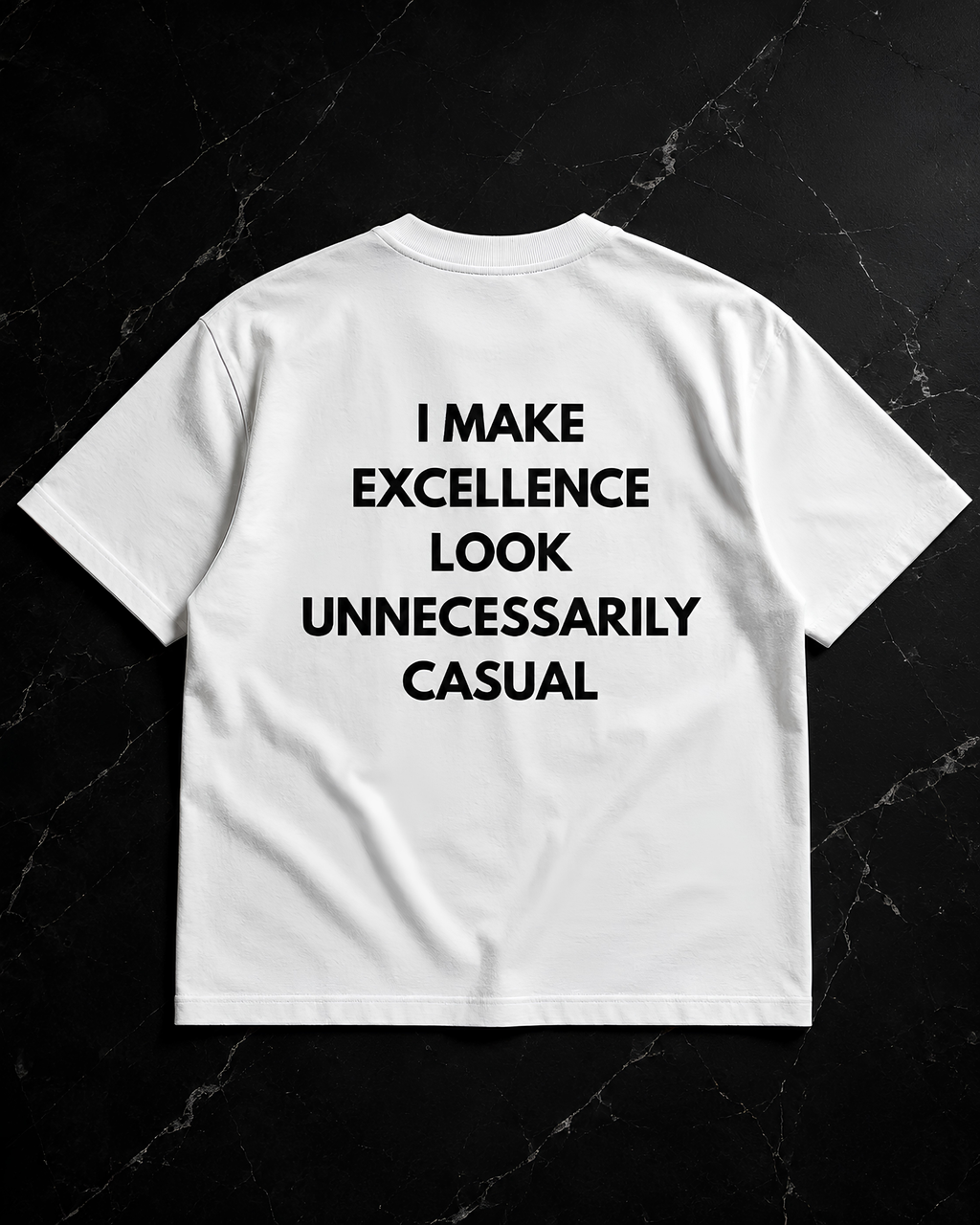 I make excellence look unnecessarily casual Oversize Unisex Tshirt