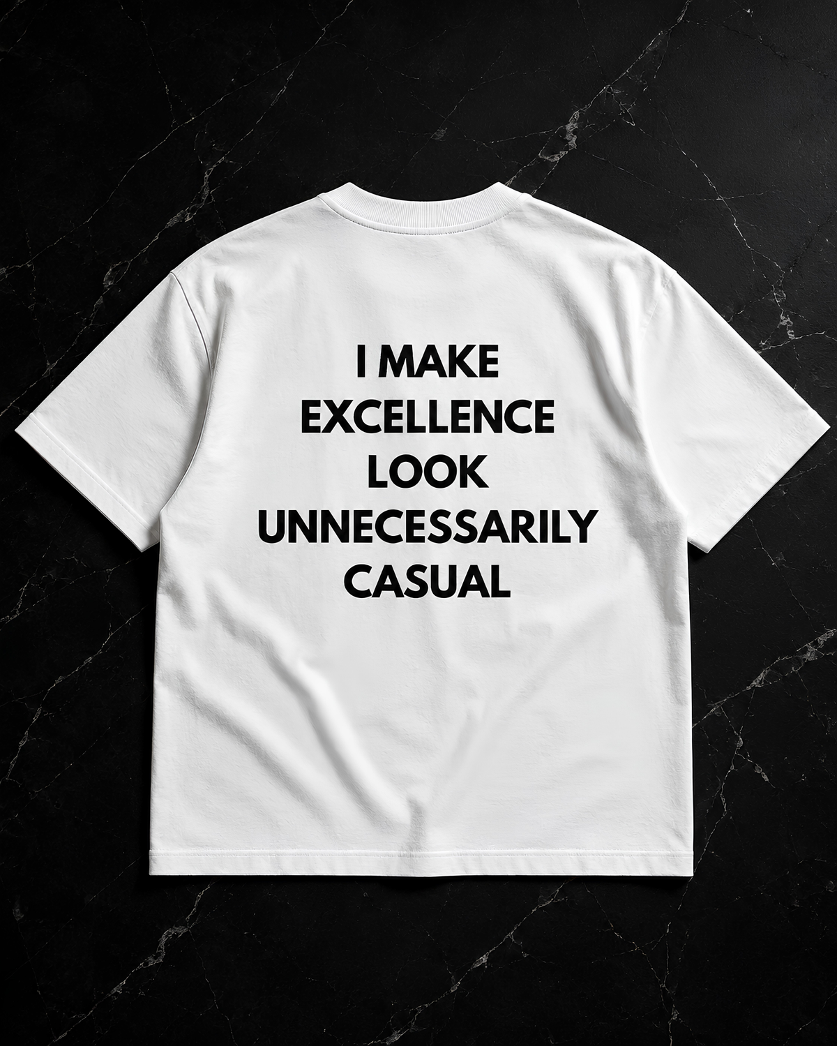 I make excellence look unnecessarily casual Oversize Unisex Tshirt