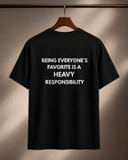 Being everyone's favorite is a heavy responsibility Oversize Unisex Tshirt