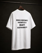 Being everyone's favorite is a heavy responsibility Oversize Unisex Tshirt
