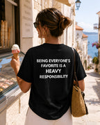 Being everyone's favorite is a heavy responsibility Oversize Unisex Tshirt