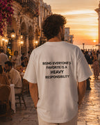 Being everyone's favorite is a heavy responsibility Oversize Unisex Tshirt