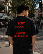 I Do It Better Oversize Unisex Tshirt